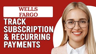 How To Track Subscription And Recurring Payment On Wells Fargo StepByStep Guide [upl. by Sheeree720]