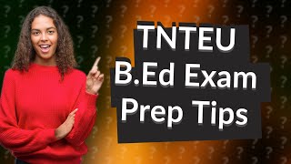 How Can I Prepare for the TNTEU BEd 1st Year 2nd Semester Exam in August 2023 [upl. by Oilime]