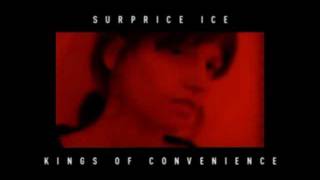 Kings of Convenience  Surprise Ice [upl. by Frechette]