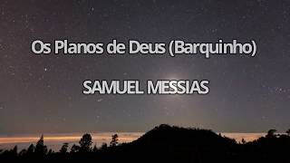 Samuel messias  Planos de Deus COM LETRA [upl. by Etteb]