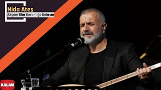 Nida Ateş  Akşam Olur Karanlığa Kalırsın  Çukur Dizi Şarkısı © 2018 Kalan Müzik [upl. by Dloraj35]