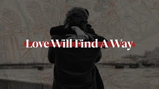 Love Will Find A Way [upl. by Pallua]