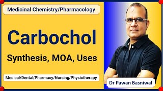 Carbachol Synthesis Structure IUPAC Name Mechanism of action  Uses Medicinal Chemistry [upl. by Eilah]