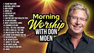 Don Moen Morning Worship ✝️ Praise amp Christian Songs [upl. by Chill]