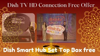 Dish TV New Connection Offer  Dish Smart Hub Set Top Box Free  DishTV HD Vs Tata Play Airtel DTH \ [upl. by Mariand]