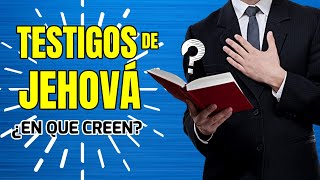 ¿Quienes son los TESTIGOS de JEHOVÁ y en que CREEN [upl. by Alec]