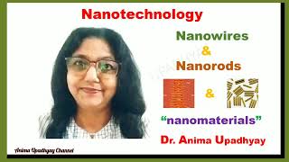 Nanowires and Nanorods Dr Anima Upadhyay [upl. by Verla273]