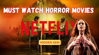 Top 5 Must Watch Horror Movies on Netflix  Dare to Watch  Hidden Gem [upl. by Nnaegroeg403]