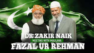 Dr Zakir Naik Meeting with Maulana Fazal ur Rehman [upl. by Bencion760]