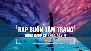 Đừng Nghe Sẽ KHÓC Đấy ♪♪♪ Những Bản Nhạc Rap Buồn Tâm Trạng Nhất Cho Người Thất Tình [upl. by Kissiah]