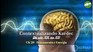 CONTEXTUALIZANDO KARDEC  29 Pensamento e Energia [upl. by Fredel]