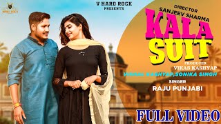 KALA SUITfull video Raju PunjabiVishal KashyapSonika Singh latest haryanvi song V hard rock [upl. by Nefen]