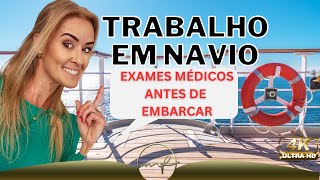 O QUE PRECISO PARA TRABALHAR EM NAVIO Exames médicos OBRIGATÓRIOS antes de embarcar [upl. by Anyaled]