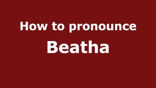 How to Pronounce Beatha  PronounceNamescom [upl. by Danelle]