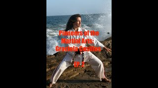 Pioneers in the Martial Arts Graciela Casillas Ep 2 [upl. by Hameean273]