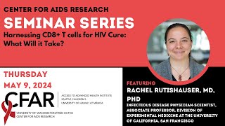 CFAR Seminar  Harnessing CD8 T cells for HIV Cure What Will it Take [upl. by Lemyt37]