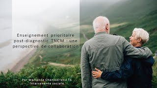 Enseignement prioritaire post diagnostique TNCM une perspective de collaboration [upl. by Yeroc]