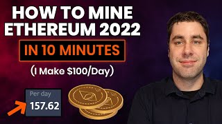 How To Mine Ethereum amp Make Money 2022 Tutorial Setup In 10 Minutes Guide [upl. by Monjan]