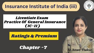 Practice of General Insurance  IC 11 Chapter 7  Ratings amp Premium  Licentiate Exam [upl. by Loma12]