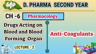 Anti coagulants  CH6  L2  Pharmacology  Drugs acting on blood  DPharm second year [upl. by Myk]