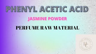 Perfume Raw materials JASMINE POWDER Phenyl Acetic Acid Aroma Chemicals [upl. by Leasim439]