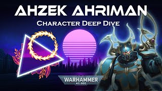 Ahzek Ahriman  Understanding 40K Lore Thousand Sons [upl. by Akerboom]