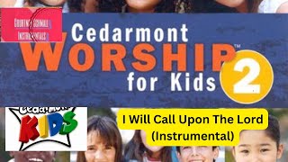 Cedarmont Kids I Will Call Upon The Lord Instrumental [upl. by Yelreveb71]