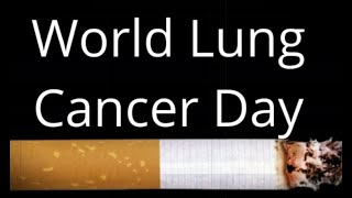 World Lung Cancer Day August 1  Activities History and Significance [upl. by Alegnat645]