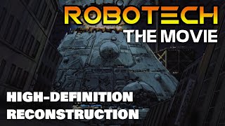 Robotech The Movie  The Untold Story 1986  2022 1080p HD Reconstruction  Remastered [upl. by Ahsitel534]