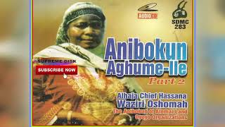 Etsako Music Alhaja Hasana Waziri Oshomah  Anibokun AghumeIle 2Full Album [upl. by Anasiul734]