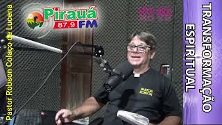 Transformação Espiritual  Rádio Pirauá FM 879 [upl. by Rothwell643]