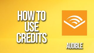 How To Use Credits Audible Tutorial [upl. by Ettolrahc376]