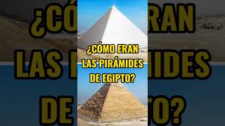 ¿Cómo eran las pirámides de Egipto originalmente [upl. by Humberto]