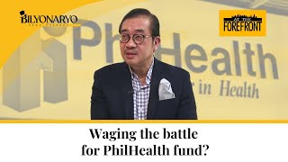 At The Forefront Waging the battle for PhilHealth fund [upl. by Fortunia450]