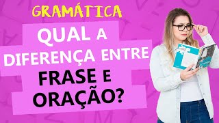 QUAL A DIFERENÇA ENTRE FRASE E ORAÇÃO Aprenda em 6 minutos  Profa Pamba [upl. by Acirre353]