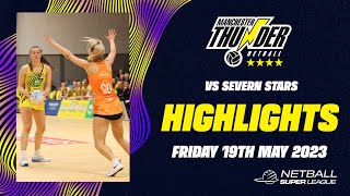 Manchester Thunder vs Severn Stars Netball Highlights  Friday 19th April 2023 [upl. by Grube]