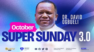 OCTOBER SUPER SUNDAY 30  DR DAVID OGBUELI supersunday churchonline [upl. by Sorci]