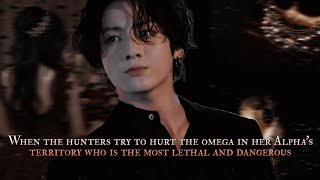 When the hunters try to hurt the omega in her Alphas territory who is the most lethal and  oneshot [upl. by Ydaj]