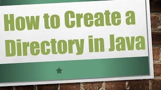 How to Create a Directory in Java [upl. by Tawnya764]