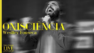 WeslleyFonseca  ONISCIÊNCIA  NOVO TEMPO LIVE SESSIONS [upl. by Gnilyam77]