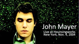 06 3x5 Neon style  John Mayer Live at Housingworks in New York  November 19 2004 [upl. by Allerus]