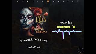 Enamorado de la muerte Los Lara  letra [upl. by Tamarra]