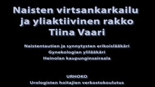 URHOKO  Naisten virtsankarkailu ja yliaktiivinen rakko [upl. by Ylrae]