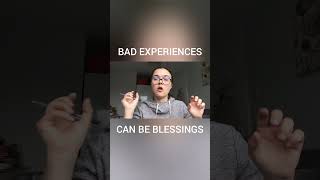 BAD EXPERIENCES CAN BE BLESSINGS selfhelp personaldevelopment lifeadvice [upl. by Neehahs172]