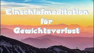 Einschlafmeditation für Gewichtsverlust  Gesunde Gewohnheiten durch Meditation schaffen [upl. by Kirrad544]