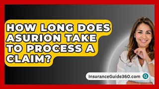 How Long Does Asurion Take To Process A Claim  InsuranceGuide360com [upl. by Aleta105]