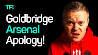 Goldbridge Arsenal APOLOGY Man Utd Are Finished [upl. by Repsac]