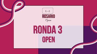 ROSARIO OPEN  RONDA 3 OPEN  SALA 07 [upl. by Weide347]