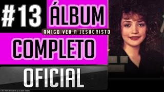 Pahola Marino 13  Amigo Ven A Jesucristo Album Completo Oficial [upl. by Narej]