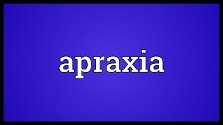 Apraxia Meaning [upl. by Bedell803]